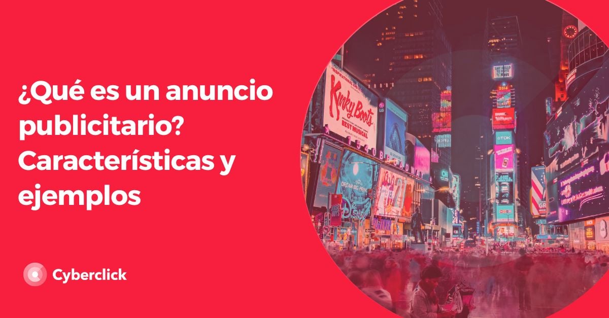 ¿Qué es un anuncio publicitario? Características y ejemplos